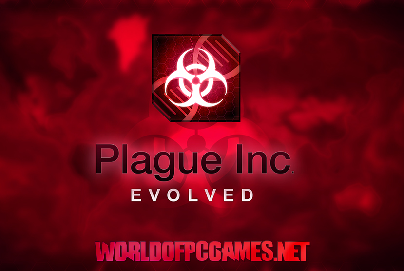 Plague Inc Evolved Free Download PC Gmae By worldof-pcgames.net