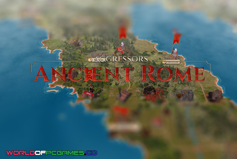 Aggressors Ancient Rome Free Download PC Game By worldof-pcgames.net