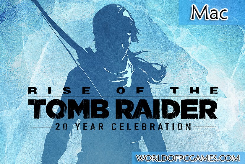 Rise Of The Tomb Raider Mac Free Download By worldof-pcgames.netm