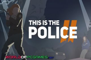 This Is The Police 2 Free Download PC Game By worldof-pcgames.net