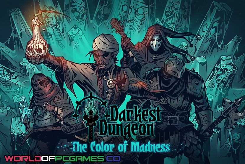 Darkest Dungeon The Color Of Madness Free Download PC Game By worldof-pcgames.net