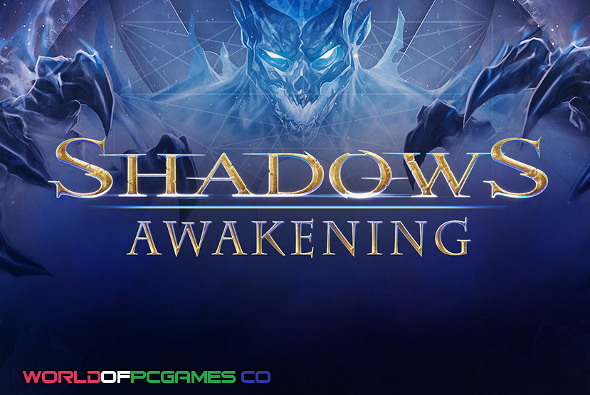 Shadows Awakening Free Download PC Game By worldof-pcgames.net