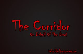 The Corridor On Behalf Of The Dead Free Download PC Game By worldof-pcgames.net