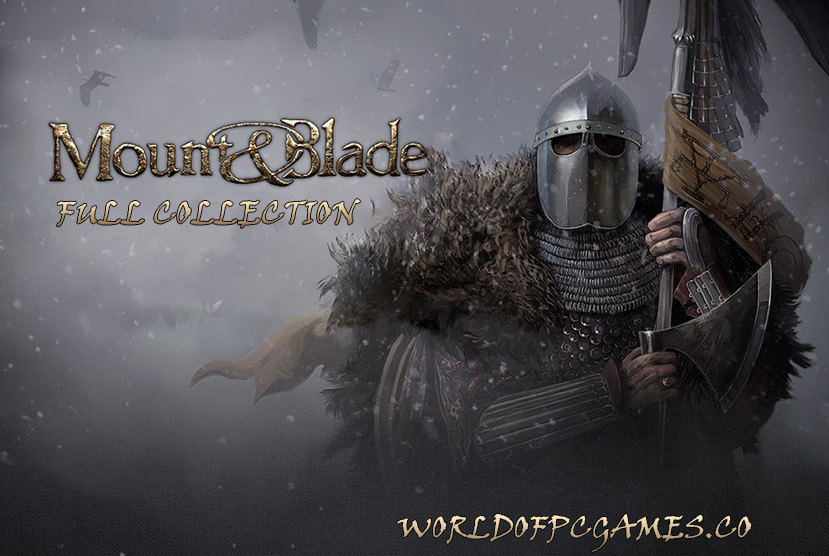 Mount & Blade Full Collection Free Download PC Game By worldof-pcgames.net