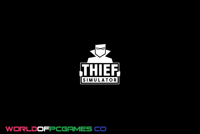 Thief Simulator Free Download PC Game By worldof-pcgames.net