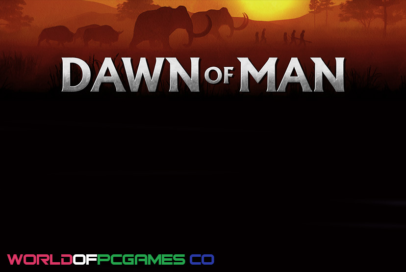 Dawn Of Man Free Download PC Game By worldof-pcgames.net