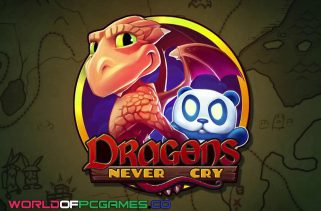 Dragons Never Cry Free Download PC Game By worldof-pcgames.net
