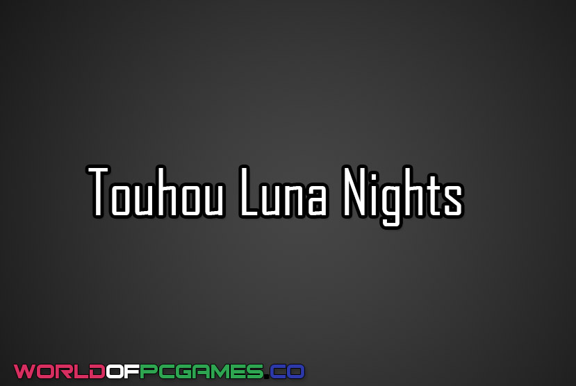 Touhou Luna Nights Free Download PC Game By worldof-pcgames.net