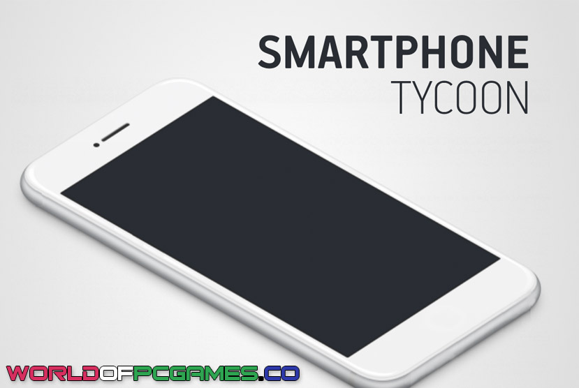 Smartphone Tycoon Free Download PC Game By worldof-pcgames.net