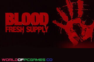 Blood Fresh Supply Free Download By worldof-pcgames.net