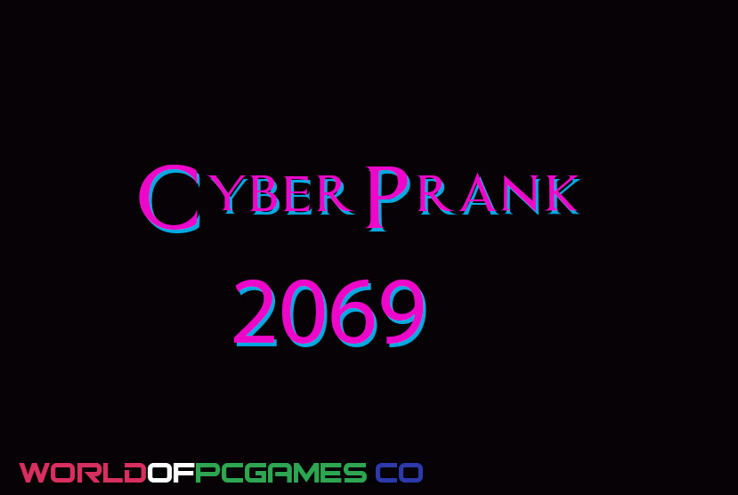 Cyberprank 2069 Free Download By worldof-pcgames.net