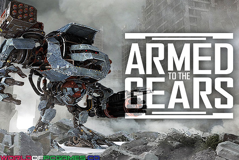 Armed to the Gears Free Download By Worldofpcgames