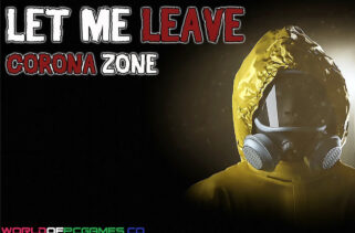 Let Me Leave Corona Zone Free Download By Worldofpcgames