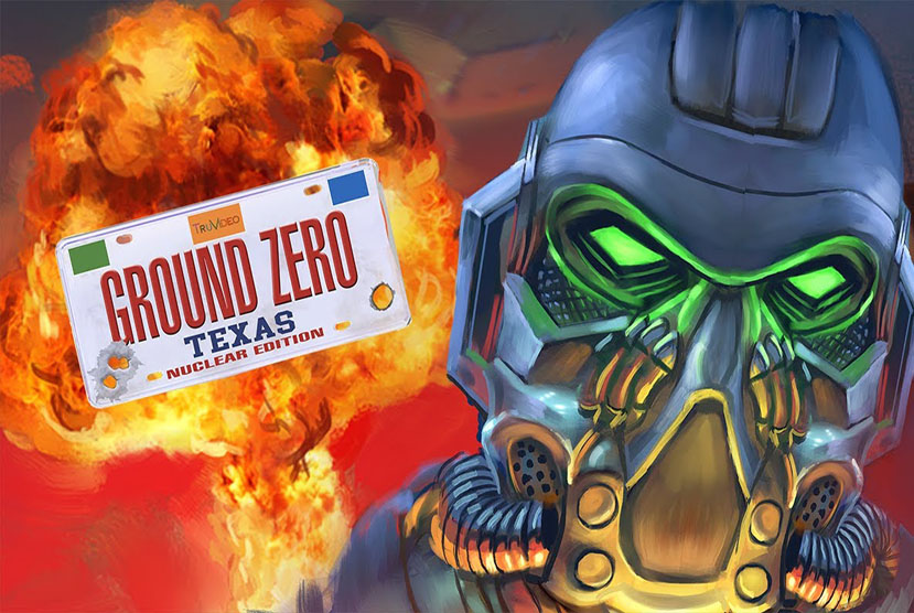Ground Zero Texas Nuclear Edition Free Download By Worldofpcgames