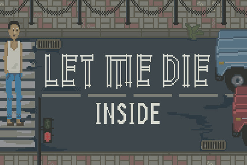 Let Me Die inside Free Download By Worldofpcgames