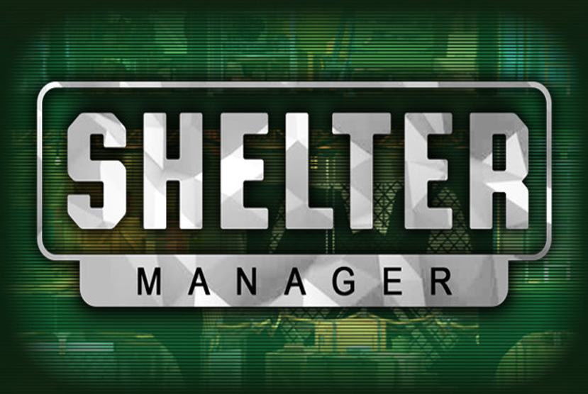 Shelter Manager Free Download By Worldofpcgames