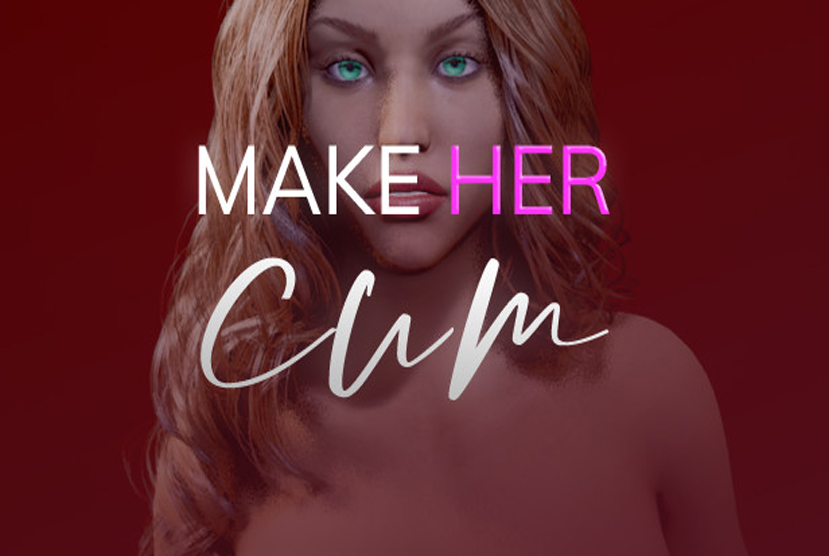 Make Her Cum Free Download By Worldofpcgames