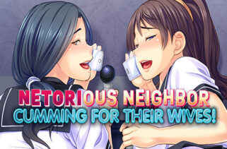 Netorious Neighbor Cumming for their Wives Free Download By Worldofpcgames