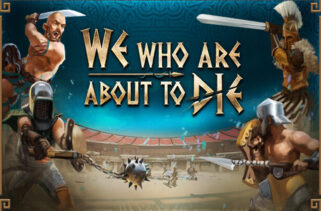 We Who Are About To Die Free Download By Worldofpcgames