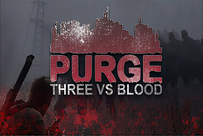 PURGE Three vs Blood Free Download By Worldofpcgames