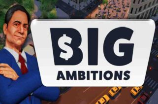Big Ambitions Free Download By Worldofpcgames