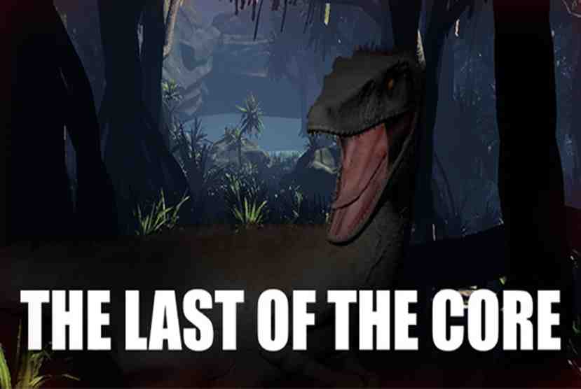 The Last Of The Core Free Download By Worldofpcgames