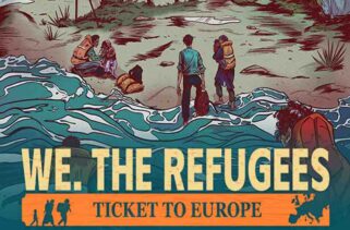 We The Refugees Ticket to Europe Free Download By Worldofpcgames