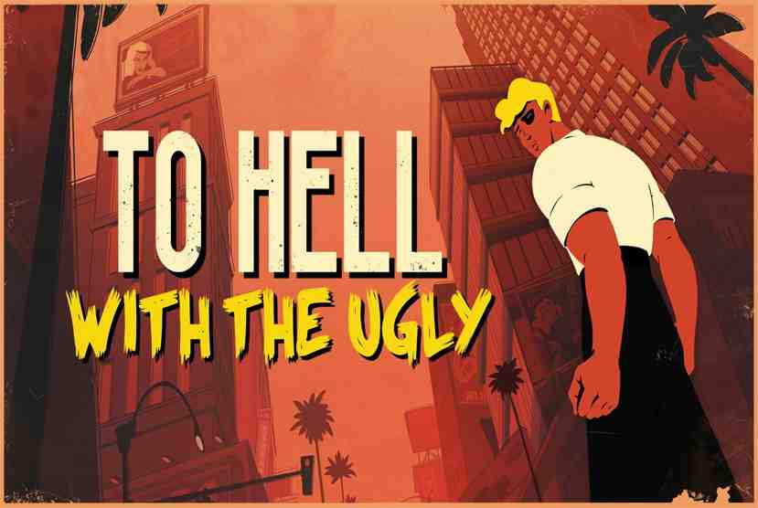 To Hell With The Ugly Free Download By Worldofpcgames