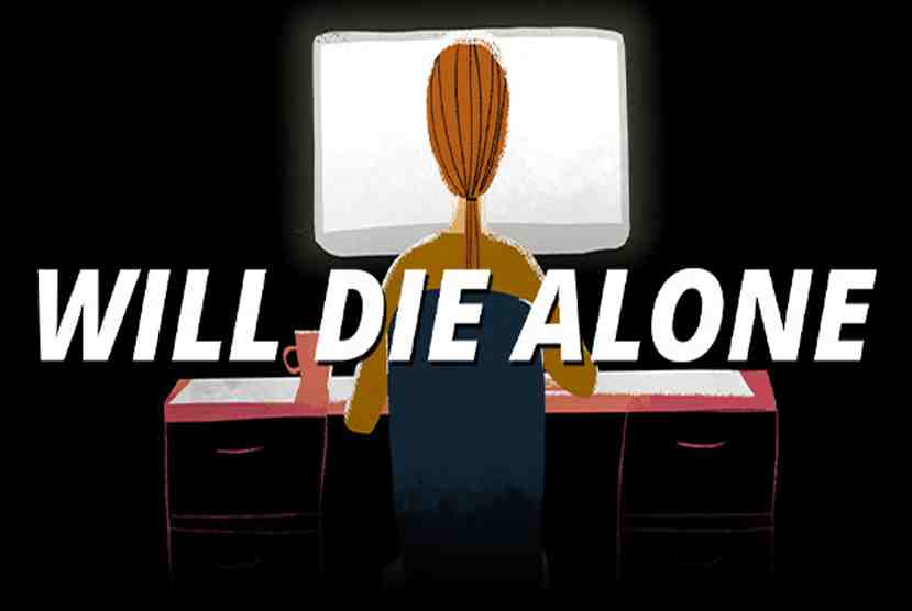 Will Die Alone Free Download By Worldofpcgames