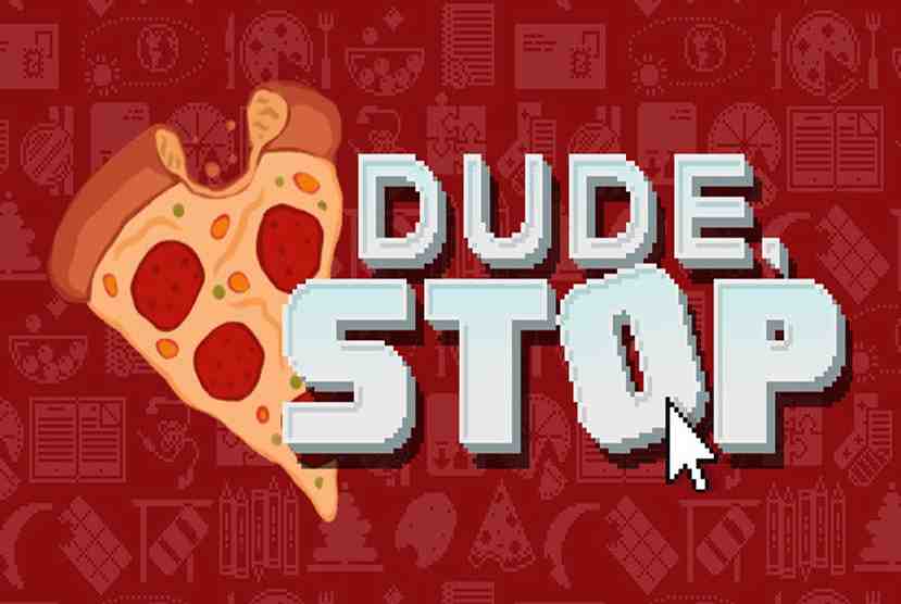 Dude, Stop Free Download By Worldofpcgames