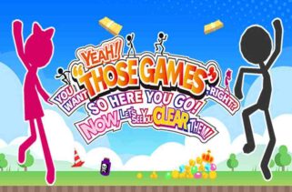 YEAH! YOU WANT “THOSE GAMES,” RIGHT SO HERE YOU GO! NOW, LET’S SEE YOU CLEAR THEM! Free Download By Worldofpcgames