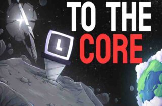 To The Core Free Download By Worldofpcgames