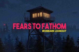 Fears To Fathom Ironbark Lookout Free Download By Worldofpcgames