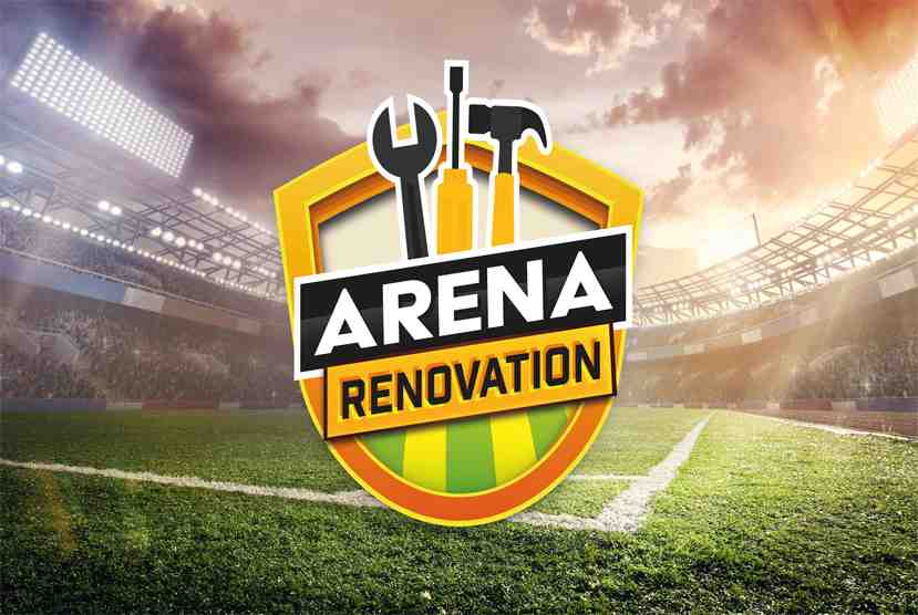 Arena Renovation Free Download By Worldofpcgames