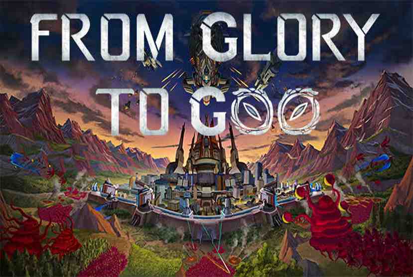 From Glory To Goo Free Download By Worldofpcgames